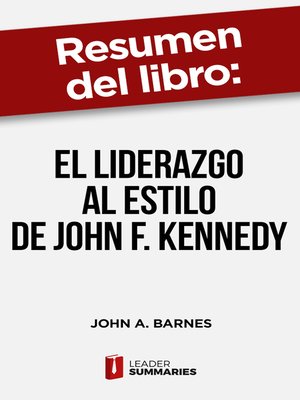 cover image of Resumen del libro "El liderazgo al estilo de John F. Kennedy" de John A. Barnes